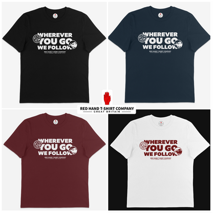 Hearts Wherever You Go We Follow T-shirt