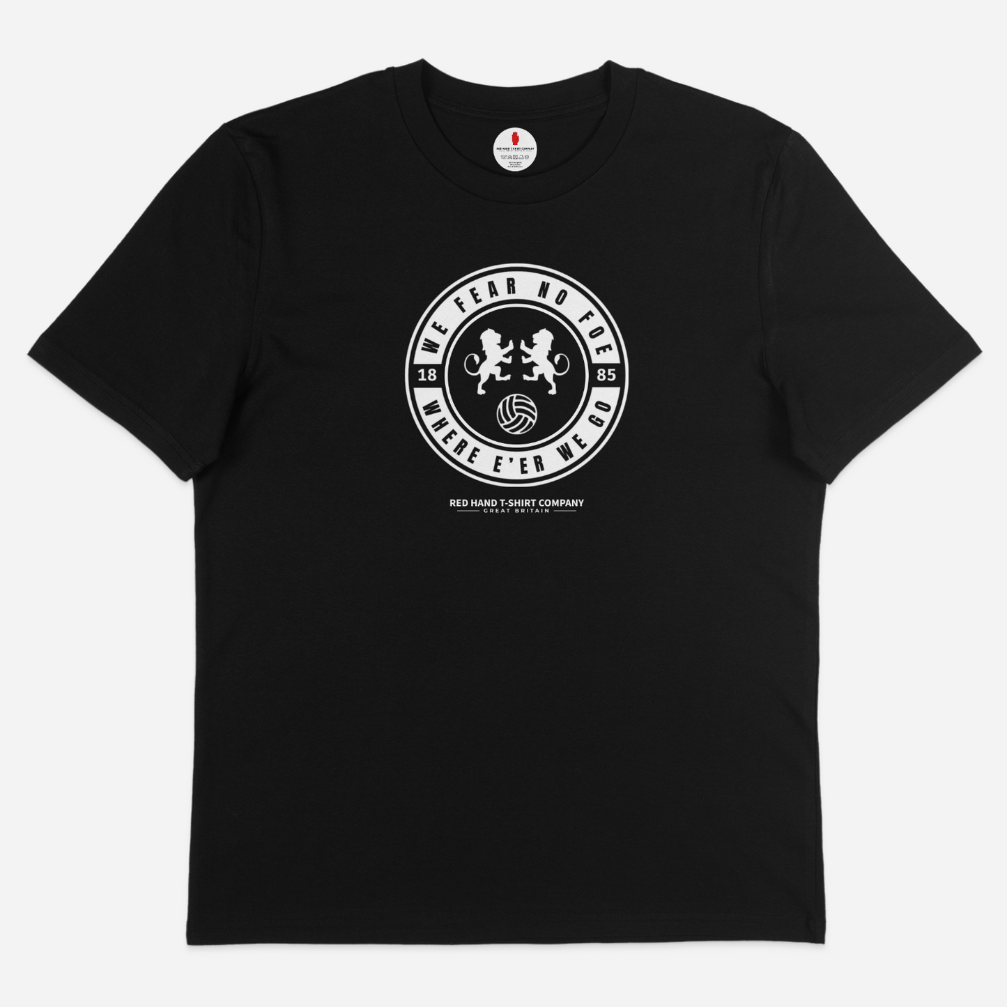 We Fear No Foe Where E'er We Go T-shirt